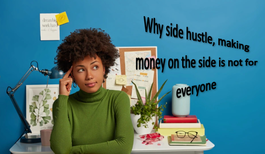 The Side Hustle Dilemma: Why Making Extra Money Isn’t for Everyone.